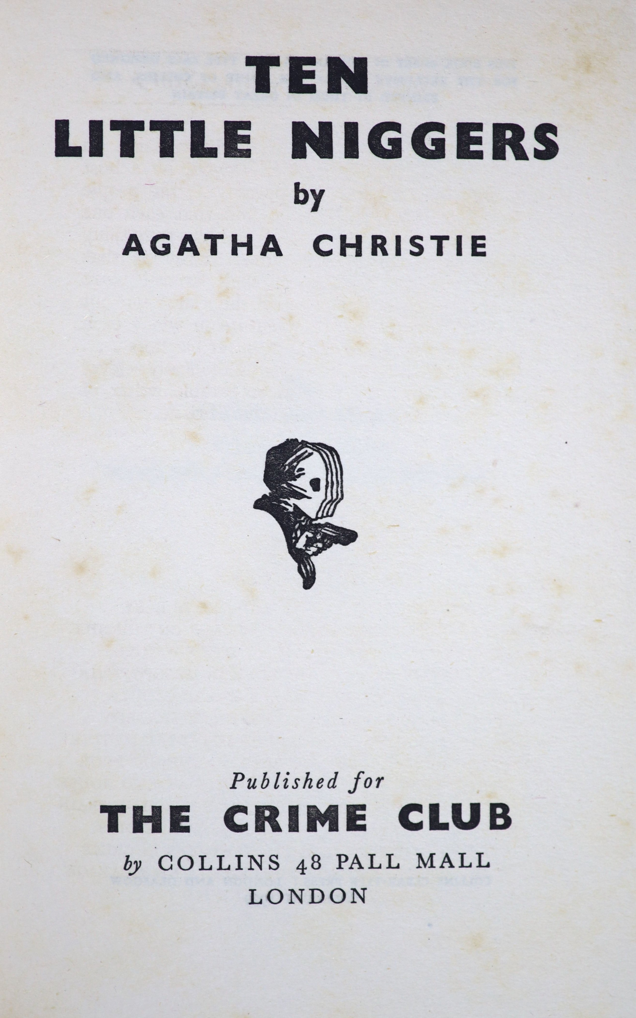 Christie, Agatha - Ten Little Niggers, 1st edition, 8vo, ad at rear for Hercule Poirot’s Christmas and Appointment with Death, original cloth in torn clipped d/j, Collins for the Crime Club, London, 1939